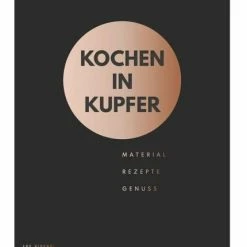 Kochen In Kupfer - Material - Rezepte - Genuss
