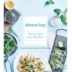 Donna Hay - Keine Zeit Zum Kochen