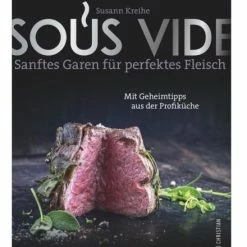 Sous Vide - Sanftes Garen Für Perfektes Fleisch