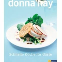 Donna Hay - Schnelle Küche Für Gäste