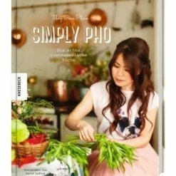 Simply Pho - Die Echte Vietnamesische Küche